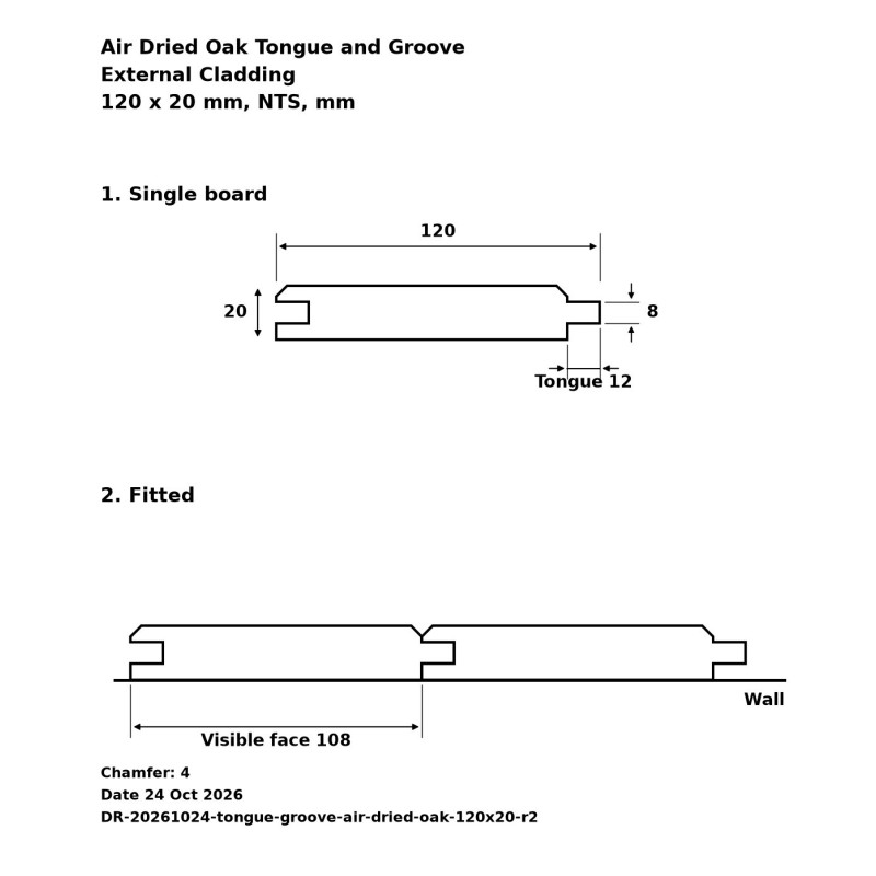 Air dried oak tongue and groove cladding profile: 120 x 20/24 mm, 108 mm visible face, 12 x 8 mm tongue